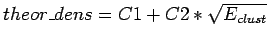 $theor\_dens = C1 + C2*\sqrt{E_{clust}}$