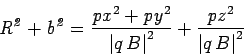 \begin{displaymath}
\mathit{R^2+b^2} = {\displaystyle \frac {\mathit{px}^{2} +
...
...thit{pz}^{2}}{ \left\vert \! \,q\,B\, \!
\right\vert ^{2}}}
\end{displaymath}